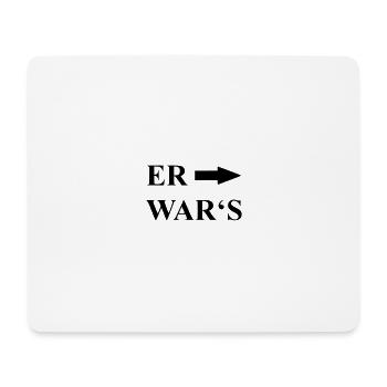 Spruch er wars - Mousepad (Querformat) - Weiß - Vorne