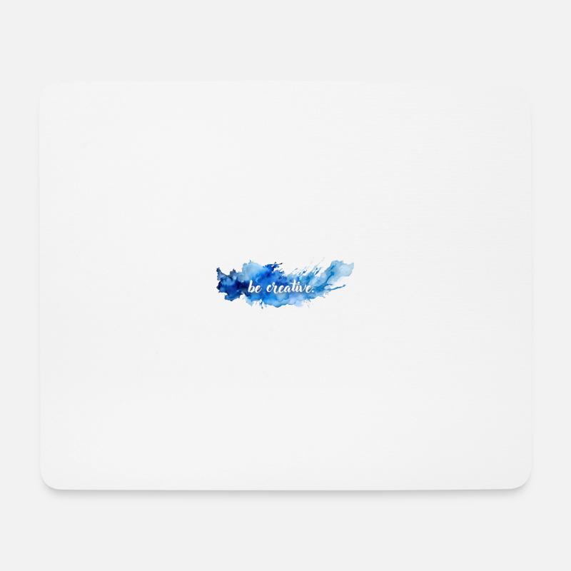 be creative. - Mouse Pad (horizontal) - white