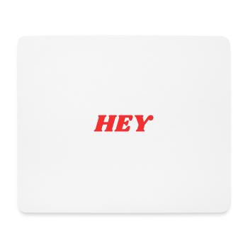 Hey - Mousepad (Querformat) - Weiß - Vorne