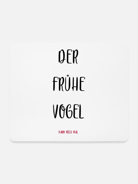 Der frühe Vogel kann mich mal. - Mousepad (Querformat) - Weiß