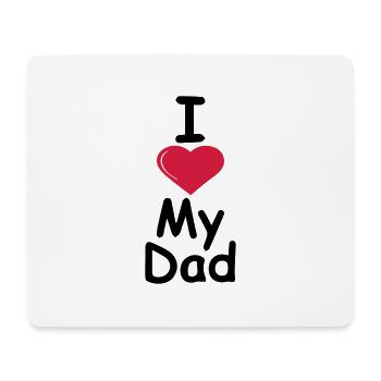 I love my dad - Mouse Pad (horizontal) - white - Front