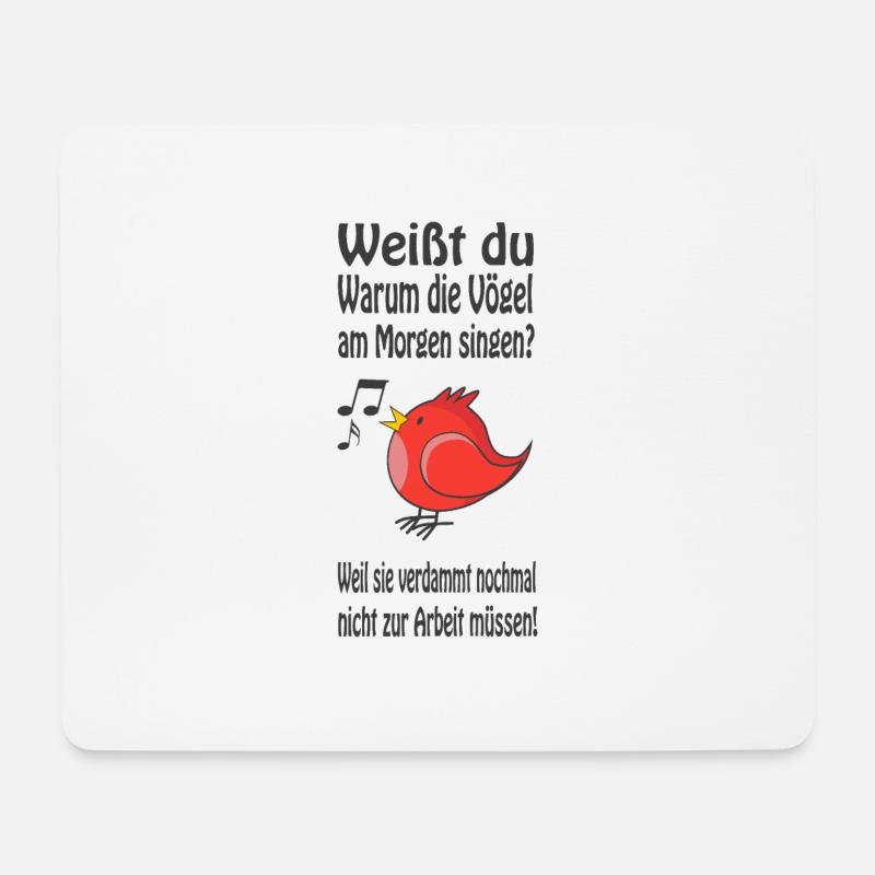 Weißt du, warum die Vögel am Morgen singen? - Mousepad (Querformat) - Weiß