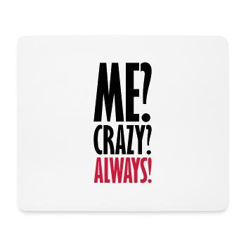 Me Crazy Always - Mousepad (Querformat) - Weiß - Vorne