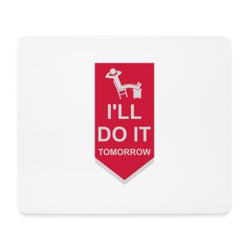 do it tomorrow quote - Mouse Pad (horizontal) - white - Front