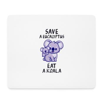 Retten Sie einen Eukalyptus, essen Sie einen Koala. - Mousepad (Querformat) - Weiß - Vorne