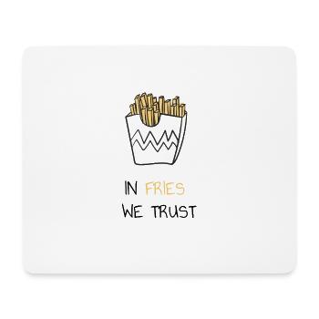 In fries we trust - Mousepad (Querformat) - Weiß - Vorne