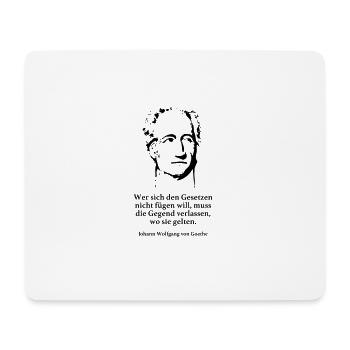Goethe: Wer sich den Gesetzen nicht fügen will, m - Mousepad (Querformat) - Weiß - Vorne