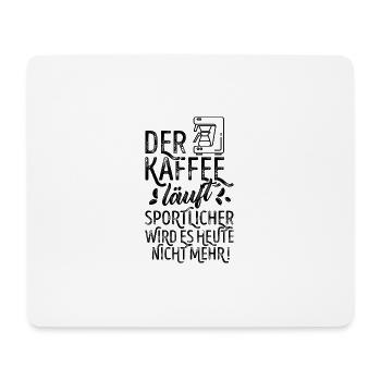 Der Kaffee läuft - Lustiges Morgenmuffel Shirt - Mousepad (Querformat) - Weiß - Vorne