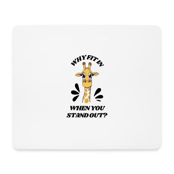 Why fit in when you stand out? – Giraffe - Mousepad (Querformat) - Weiß - Vorne