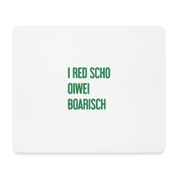 I red scho oiwei boarisch - Mousepad (Querformat) - Weiß - Vorne