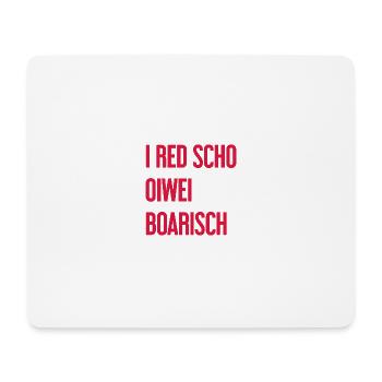 I red scho oiwei boarisch - Mousepad (Querformat) - Weiß - Vorne
