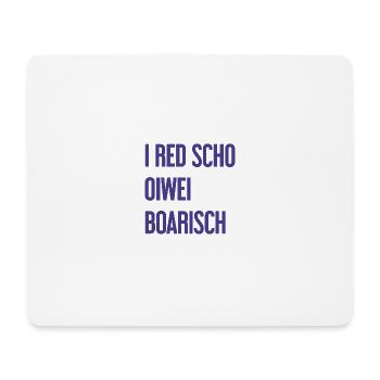 I red scho oiwei boarisch - Mousepad (Querformat) - Weiß - Vorne