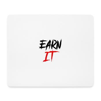 earn it - Mousepad (Querformat) - Weiß - Vorne