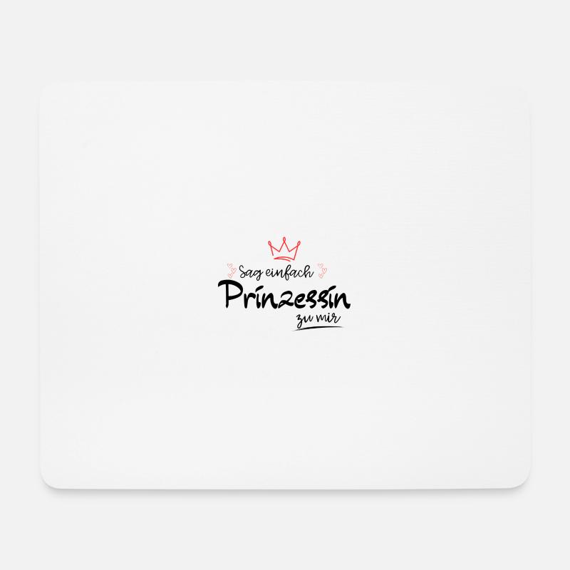 Sag einfach Prinzessin zu mir - Mousepad (Querformat) - Weiß