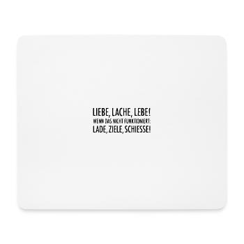 liebe lache lebe lade ziele schieße - Mousepad (Querformat) - Weiß - Vorne