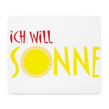I want sun - Mouse Pad (horizontal) - white - Front