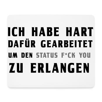 Fuck you status | Harte arbeit | Hart | Macht - Mousepad (Querformat) - Weiß - Vorne