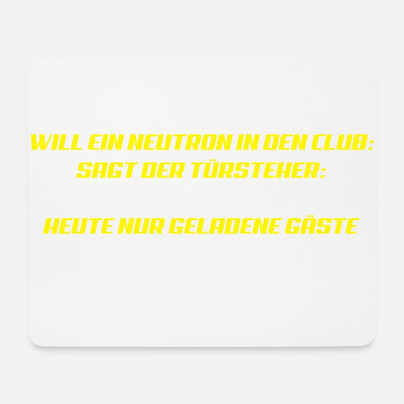 Neutron will in den Club - Mousepad (Querformat) - Weiß