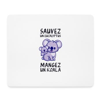 Retten Sie einen Eukalyptus, essen Sie einen Koala. - Mousepad (Querformat) - Weiß - Vorne