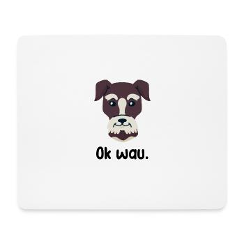 Ok wau mit Schnauzer Hundeliebhaber - Mousepad (Querformat) - Weiß - Vorne