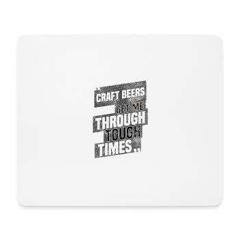 Craft-Biere bringen mich durch schwere Zeiten Zitat - Mousepad (Querformat) - Weiß - Vorne