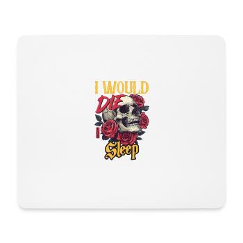 Ich würde für den Schlaf sterben Totenkopf Rosen Design - Mousepad (Querformat) - Weiß - Vorne