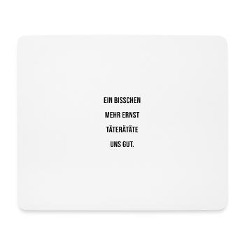 Witziger Spruch, der den tag einfach besser macht - Mousepad (Querformat) - Weiß - Vorne