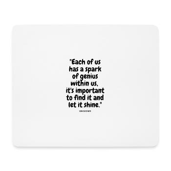 Each of us has a spark of genius within us - Mouse Pad (horizontal) - white - Front