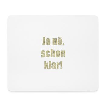 ja nö schon klar - Mousepad (Querformat) - Weiß - Vorne