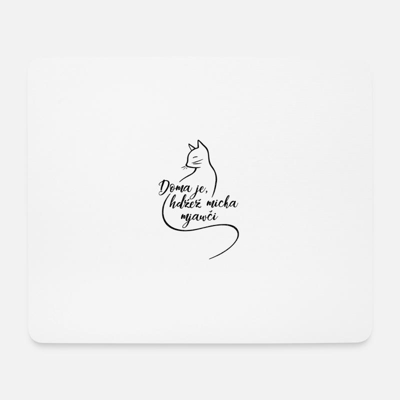 Doma je, hdźež micka mjawči. - Mousepad (Querformat) - Weiß
