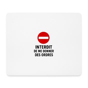 Interdit de me donner des ordres - Tapis de souris (format paysage) - blanc - Devant