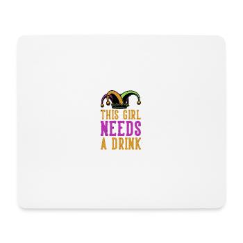 this girl needs a drink - Mouse Pad (horizontal) - white - Front