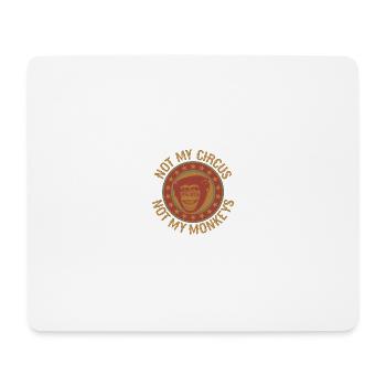Nicht mein Zirkus, nicht mein Affe Nicht mein Zirk - Mousepad (Querformat) - Weiß - Vorne