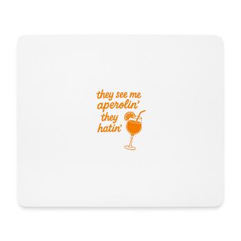 They see me aperolin... - Mouse Pad (horizontal) - white - Front