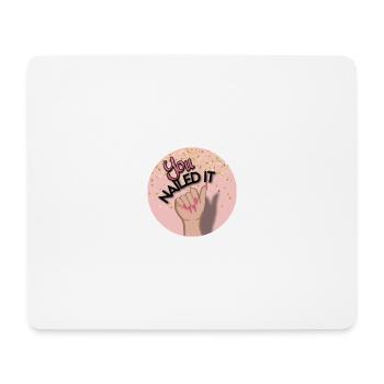You nailed it! You did it! - Mouse Pad (horizontal) - white - Front