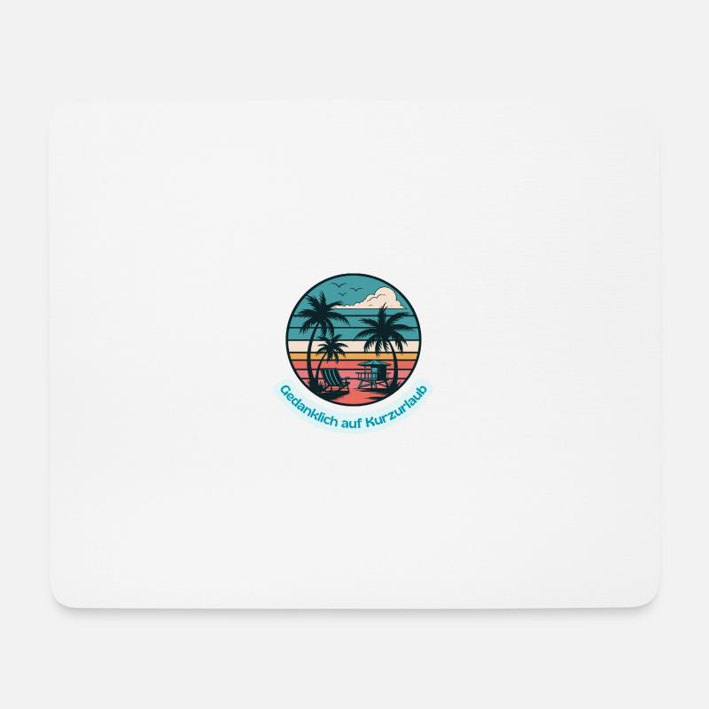 Mentally on a short vacation - Mouse Pad (horizontal) - white