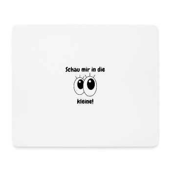 Schau mir in die Augen kleine - Mousepad (Querformat) - Weiß - Vorne