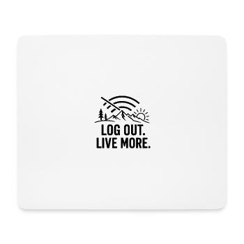 Log Out, Live More Outdoors - Mousepad (Querformat) - Weiß - Vorne
