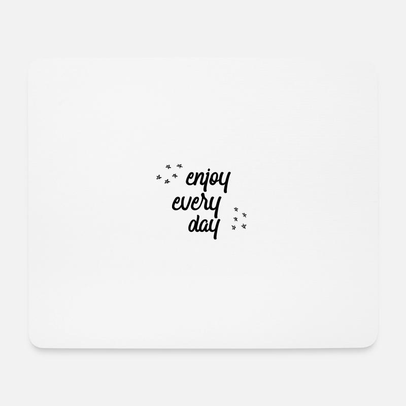 enjoy every day - Mouse Pad (horizontal) - white