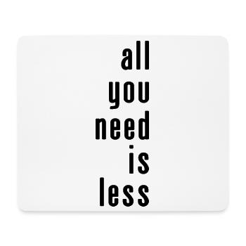 Alles, was du brauchst, ist weniger - Mousepad (Querformat) - Weiß - Vorne