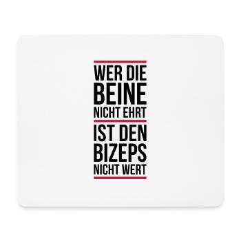 Wer die Beine nicht ehrt ist den Bizeps nicht wert - Mousepad (Querformat) - Weiß - Vorne