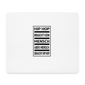 Kein Mensch braucht Hip Hop - Mousepad (Querformat) - Weiß - Vorne