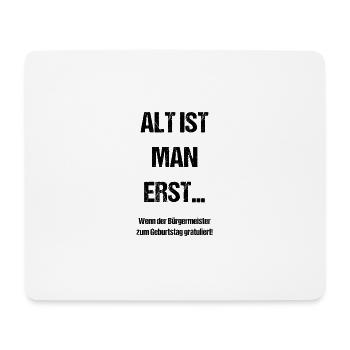 Alt ist man erst... - Mousepad (Querformat) - Weiß - Vorne