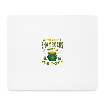 Vergessen Sie Kleeblätter Wo ist der Pot St. Patricks Day - Mousepad (Querformat) - Weiß - Vorne
