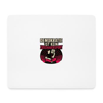 Demokratie ist kein Zuschauersport. - Mousepad (Querformat) - Weiß - Vorne