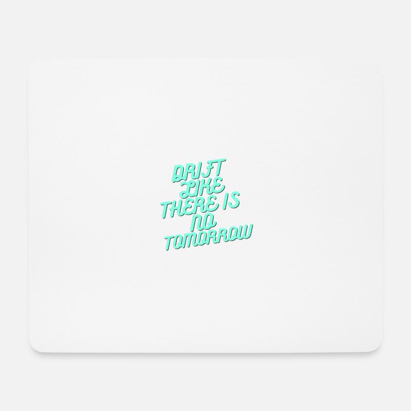 Drift World DRIFT LIKE THERE IST KEIN TOMORROW - Mousepad (Querformat) - Weiß