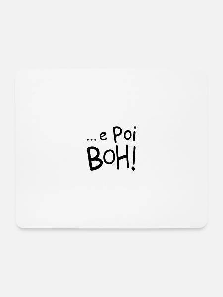and then boh! - Mouse Pad (horizontal) - white