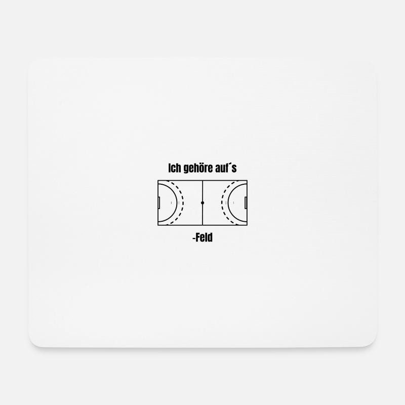 Handballspruch -"Ich gehöre auf´s Handball-Feld" - Mousepad (Querformat) - Weiß