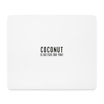 Coconut Is Better For You! - Mousepad (Querformat) - Weiß - Vorne