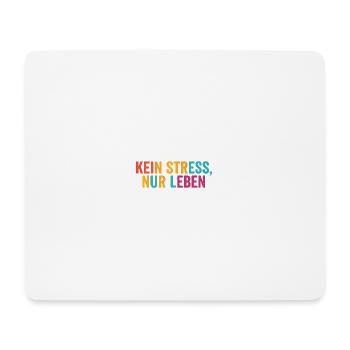 Kein Stress, einfach leben - Mousepad (Querformat) - Weiß - Vorne